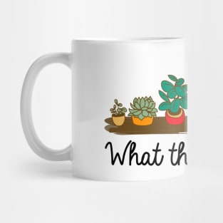 Funny plant lover gift Mug